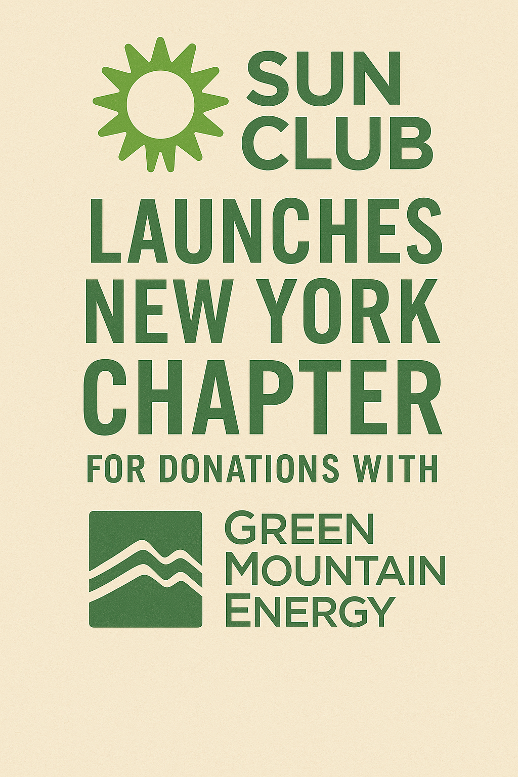 Promotional poster announcing the launch of the Sun Club’s New York Chapter for donations, in partnership with Green Mountain Energy. The design features bold green text on a beige background, with the Sun Club and Green Mountain Energy logos prominently displayed.