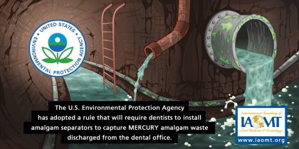 WORLD WILL BE TWO STEPS CLOSER TO ABATING MERCURY DAMAGE  EPA dental effluent rule effective July 14; UNEP mercury treaty enters into force August 16